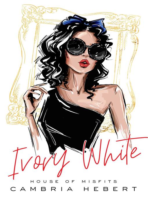 Title details for Ivory White by Cambria Hebert - Available